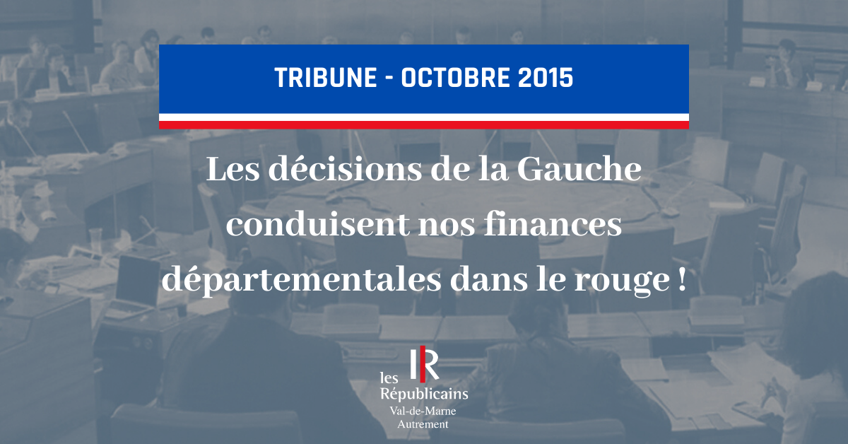 Les décisions de la Gauche conduisent nos finances départementales dans le rouge !